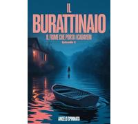IL BURATTINAIO: “Il Fiume che Porta i Cadaveri”.