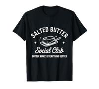Il burro salato Social Club Butter rende tutto migliore Maglietta
