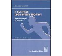 Il business degli eventi sportivi. Aspetti strategici ed operativi