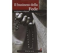 Il business della fede. Marketing e religione
