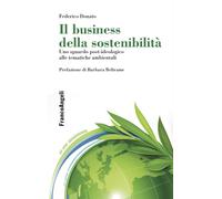Il business della sostenibilità. Uno sguardo post-ideologico alle tematich...