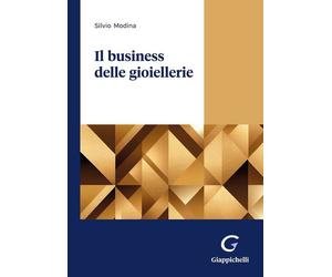 Il business delle gioiellerie - Modina Silvio