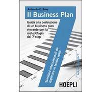 Il business plan. Guida alla costruzione di un business plan vincente con la metodologia dei 7 step