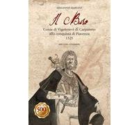 Il Buso. Conte di Carpaneto e Vigoleno alla conquista di Piacenza 1521