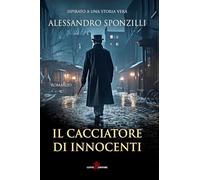 Libri Alessandro Sponzilli - Il Cacciatore Di Innocenti