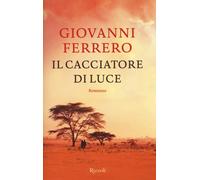 Il cacciatore di luce - Ferrero Giovanni