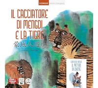 Cacciatore Di Mengdi E La Tigre. Ediz. Italiana E Cinese - - 2024