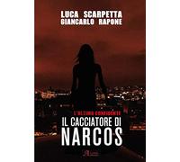 Il cacciatore di Narcos. L'ultimo confidente