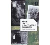 Il cacciatore di nazisti. Vita di Simon Wiesenthal