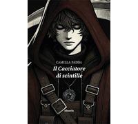 Il cacciatore di scintille - Fadda Camilla