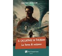 Il cacciatore di tornado. La terra di nessuno