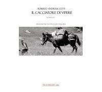 Il cacciatore di vipere -Roberto Andreuccetti