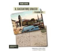 Il cacciatore Gracco. Frammenti. Testo tedesco a fronte
