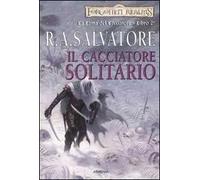 Il cacciatore solitario. La lama del cacciatore. Forgotten Realms. Vol. 2
