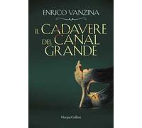 Enrico Vanzina – Il cadavere del Canal Grande – Brossura (2022)