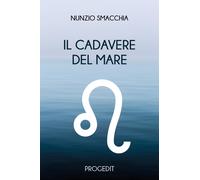 Libri Nunzio Smacchia - Il Cadavere Del Mare