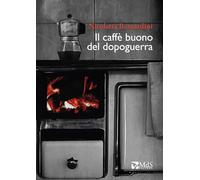 Il caffè buono del Dopoguerra