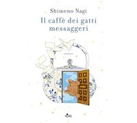 Il caffè dei gatti messaggeri [Hardcover] [Oct 07, 2025] Shimeno, Nagi and Gaspe