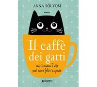 Il caffè dei gatti. Non ti servono 7 vite, puoi essere felice in questa!