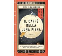 Il caffè della luna piena [Paperback] [Jan 23, 2024] Mochizuki, Mai and Strippol