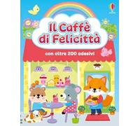 Il caffè di Felicittà. Con adesivi. Ediz. illustrata