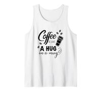 Il caffè è Come Un Abbraccio in Una Tazza Funny Coffee Lover Canotta