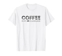 Il caffè è la mia Lingua d'Amore Maglietta