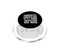 Il caffè è per la tua protezione, non mio - caffè divertente PopSockets PopGrip per MagSafe