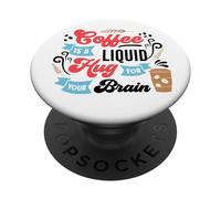 Il caffè è un abbraccio liquido per il tuo cervello PopSockets PopGrip Adesivo