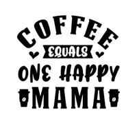 il caffè equivale a una mamma felice citazioni sul caffè Adesivi con scritte 67.2x74.4cm Adesivi per vetrine Nero