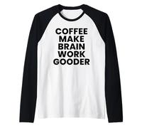 Il caffè Fa Funzionare Il Cervello più Buono Maglia con Maniche Raglan