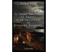 Il Caffè Gambrinus di Napoli e la cacarella di Giacomo Leopardi