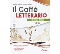 Il caffè letterario. Poesia e teatro. Per le Scuole superiori. Con e-book. Con espansione online