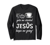 Il caffè Mi Fa Iniziare Gesù Mi Fa Andare avanti Gesù Maglia a Manica