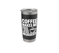 Il caffè mi fa sentire meno omicidio divertente eccentrico Bicchiere termico in acciaio inox doppia parete