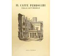Il caffè Pedrocchi. Foglio settimanale (rist. anast. Padova, 1846-1848)