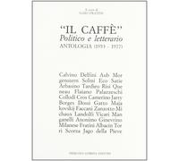 Il caffè. Politico e letterario. Antologia (1953-1977)