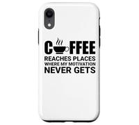 Il caffè raggiunge luoghi dove la motivazione non arriva mai Custodia per iPhone XR