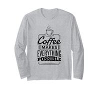 Il caffè Rende Tutto Possibile - Divertente Maglia a Manica