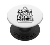 Il caffè rende tutto possibile - Divertente PopSockets PopGrip Adesivo