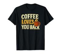 Il caffè ti ama indietro - Design con caffeina Maglietta