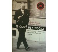 Il caffè di Sindona. Un finanziere d'avventura tra politica, Vaticano e mafia