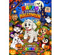 Il Cagnolino Baffo e il Magico Halloween: Libro da Colorare e Giochi per Bambini 4-8 Anni: Attività Didattiche, Labirinti e Disegni Bold & Easy da Colorare