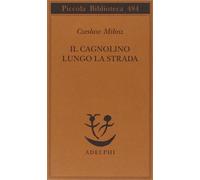 Il cagnolino lungo la strada [Paperback] Milosz, Czeslaw and Ceccherelli, A.