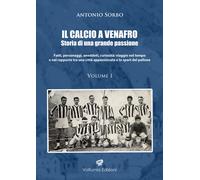 Libri Antonio Sorbo - Il Calcio A Venafro. Storia Di Una Grande Passione. Fatti,