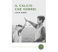 Il calcio che vorrei