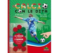 Il calcio con le dita. Ediz. a spirale. Con gadget