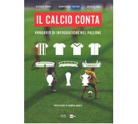 Il calcio conta. Annuario di infografiche nel pallone - Donna Niccolò, Teo...