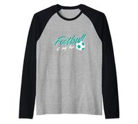 Il Calcio è Il Mio Amore Maglia con Maniche Raglan