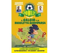 Il calcio e la bicicletta scomparsa. Zio Billy e i suoi amici